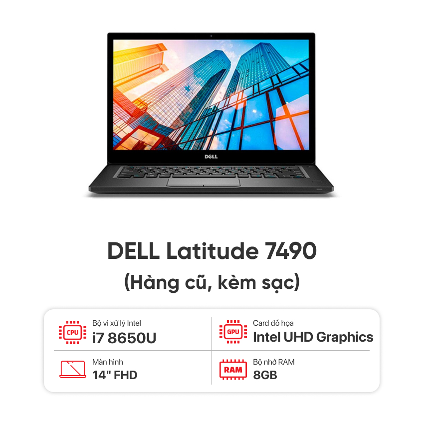 Laptop DELL Latitude 7490 I7 8650U / 8GB RAM / 256GB SSD / 14inch FHD / Kèm sạc – Hàng cũ đẹp