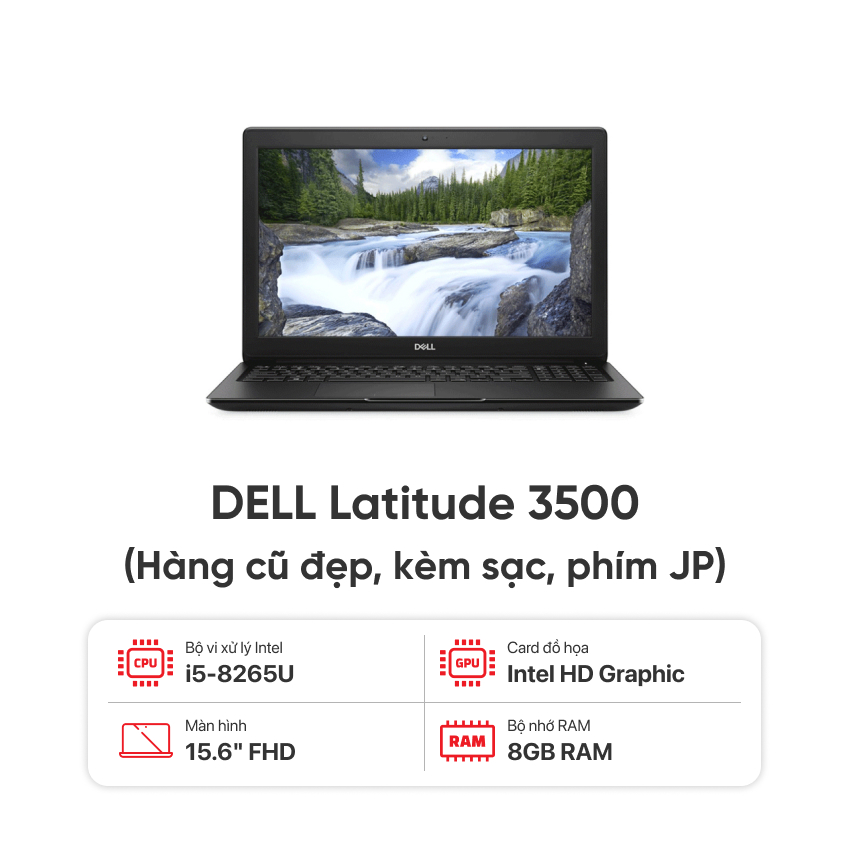 Laptop DELL Latitude 3500 / I5 8265U / 8GB RAM / 256GB SSD / Màn 15.6 inch FHD / Kèm sạc – Hàng cũ đẹp (phím JP)