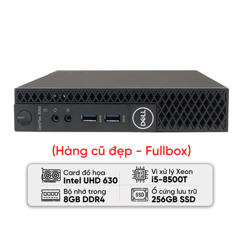 PC Dell Optiplex 3060 Micro (i5 8500T/8GB RAM/256GB SSD/Wifi + Bluetooth) – Likenew (Full box)