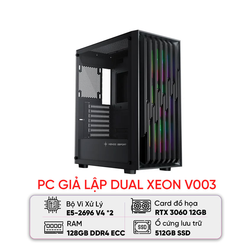 PC GIẢ LẬP DUAL XEON V003 (E5-2696 V4/X99/128GB RAM/512GB SSD/RTX 3060/750W)