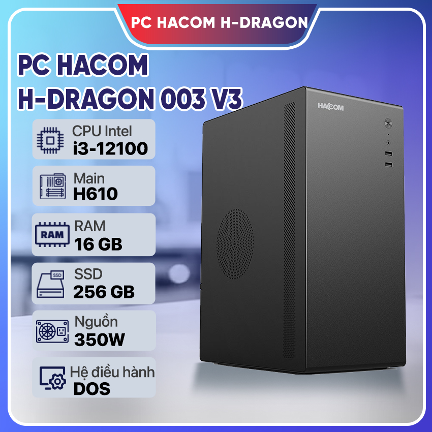 PC Vi tính A – Z H-DRAGON 003 V3 ( Intel i3 12100/16GB RAM/256 GB SSD )